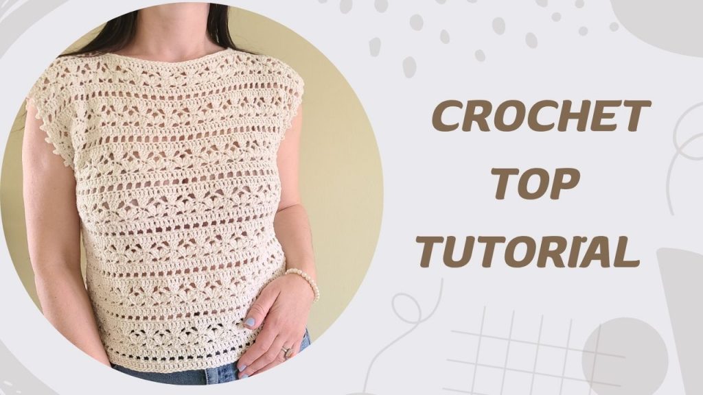 Crochet summer lace top tutorial thumbnail showing the finished cream crochet top with openwork stitch pattern